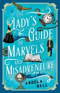Book Cover: A Lady's Guide to Marvels and Misadventure